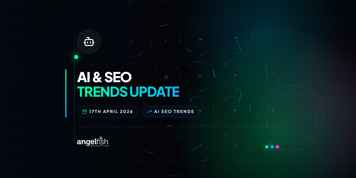 AI & SEO Trends Update – 17th April 2026