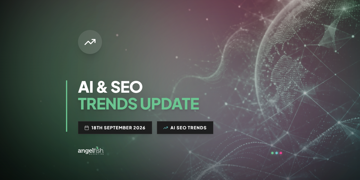 AI & SEO Trends Update - 18th September 2026